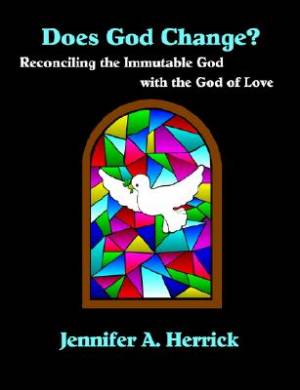 Does God Change Reconciling The Immutable God With The God Of Love