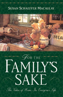 For the Family's Sake the Value of Home in Everyone's Life (Paperback)