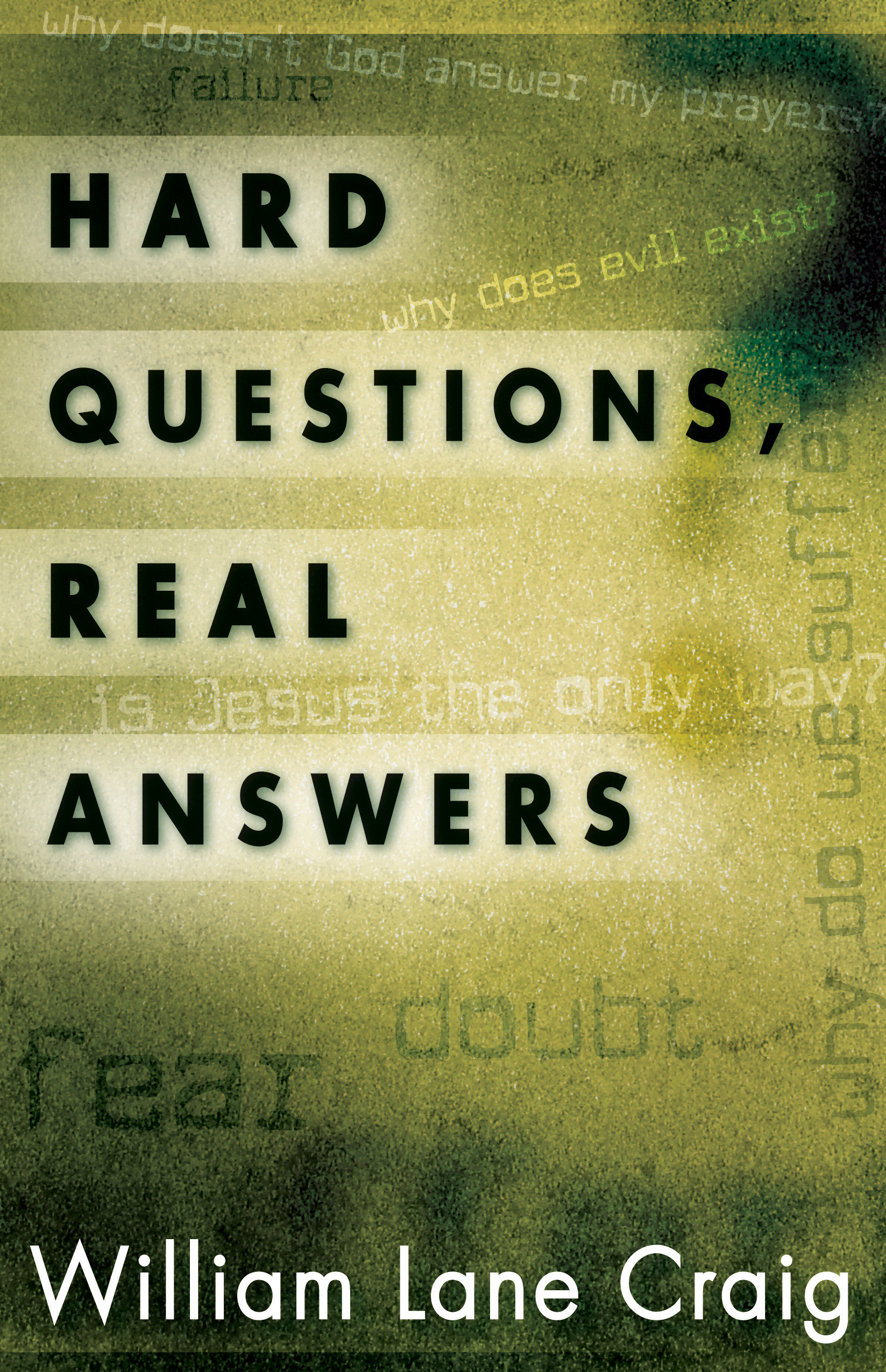 Hard Questions Real Answers By William Lane Craig William Lane Craig