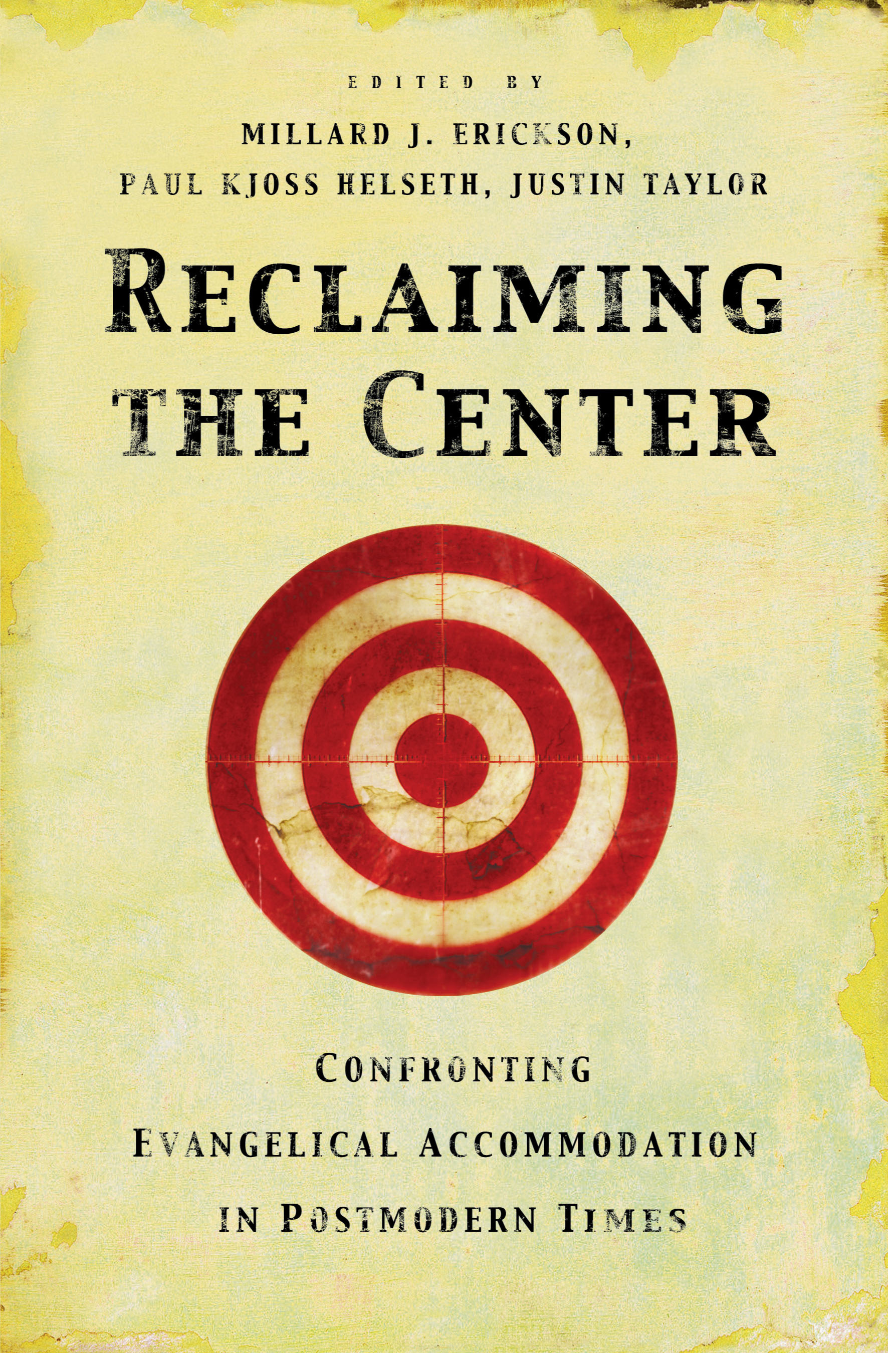 Reclaiming the Center By Millard J Erickson et al (Paperback)