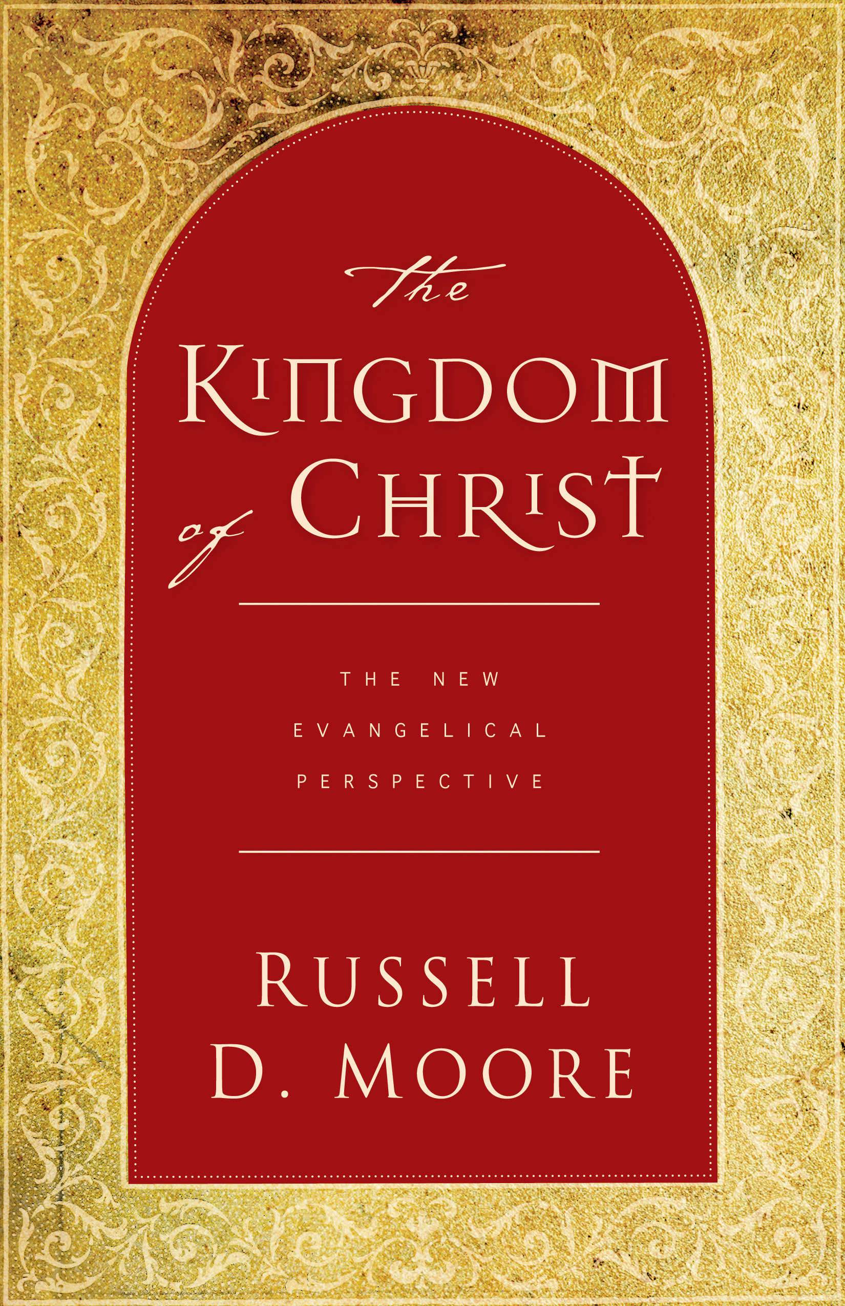 Kingdom Of Christ By Russell D Moore (Paperback) 9781581346275