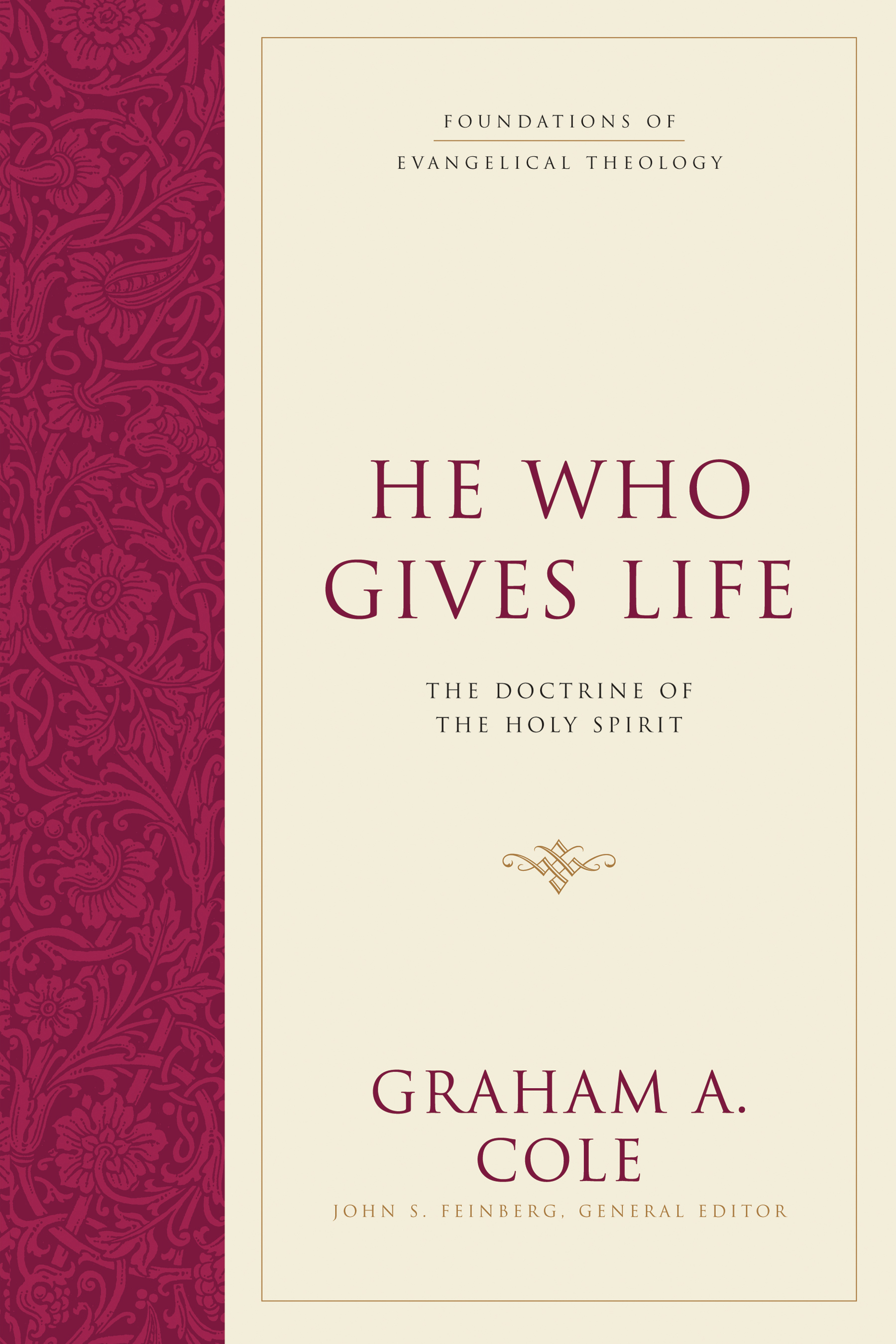 He Who Gives Life By Graham A Cole (Hardback) 9781581347920