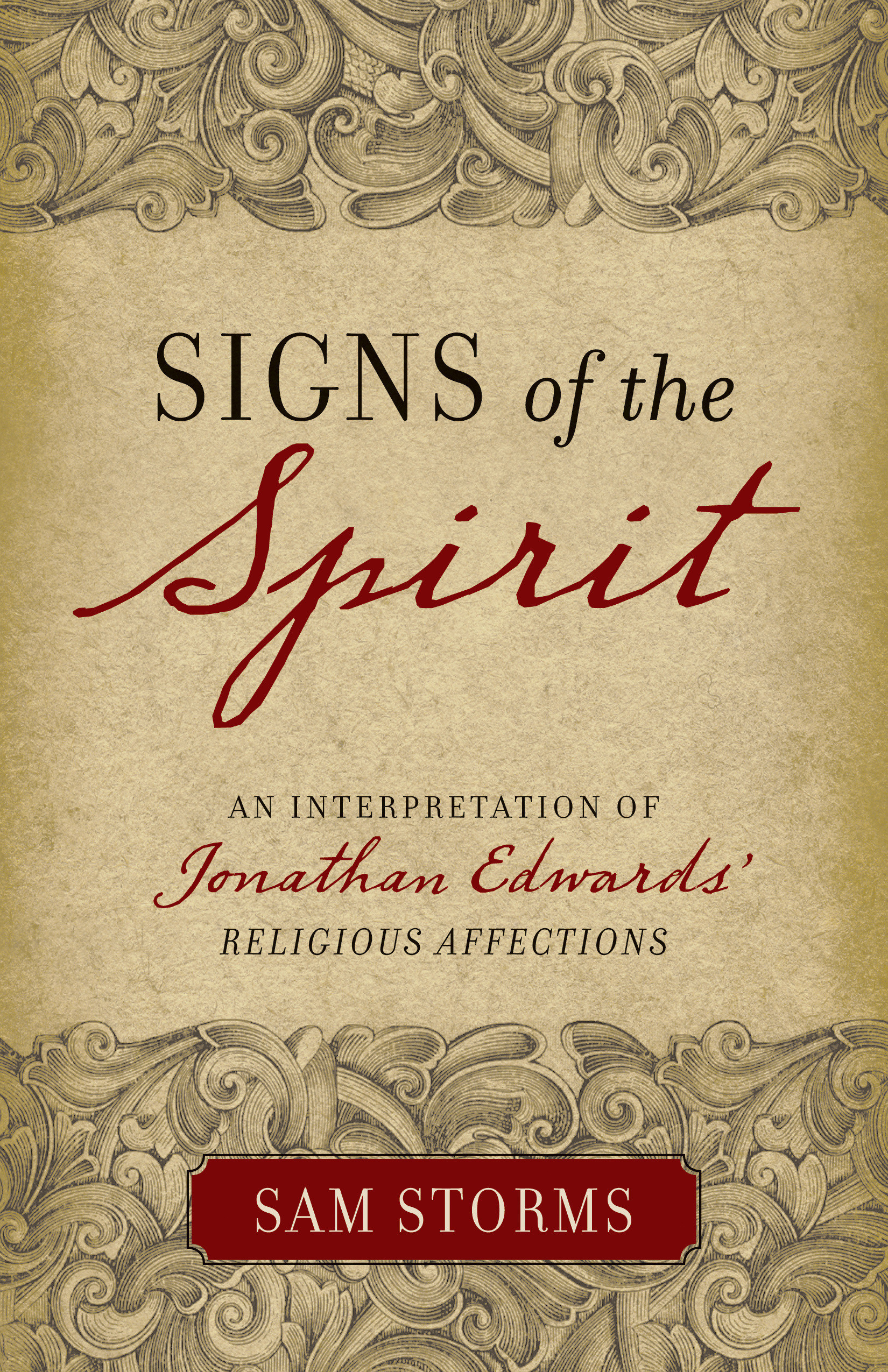 Signs Of The Spirit By Sam Storms (Paperback) 9781581349320