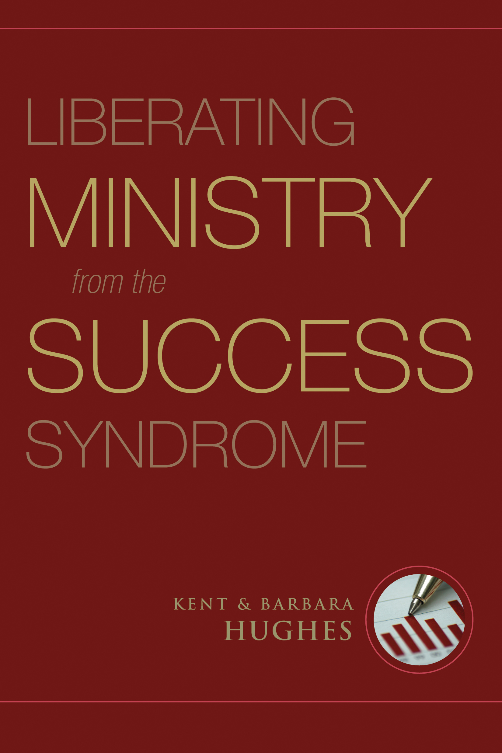 Liberating Minstry from the Success Syndrome By B & K Hughes