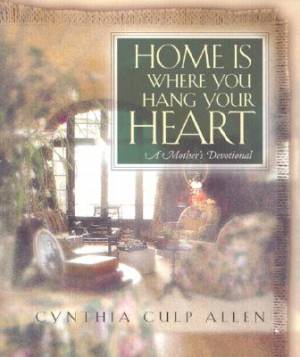 Home is Where You Hang Your Heart By Cynthia Allen (Hardback)