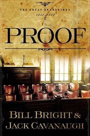 Proof 1857-1858 By Bill Bright Jack Cavanaugh (Paperback)