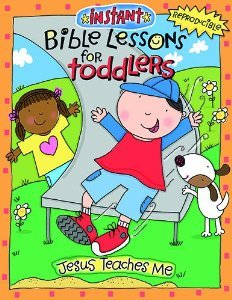 Instant Bible Lessons for Toddlers Jesus Teaches Me By Mary J Davis