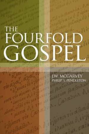 The Fourfold Gospel By J W Mc Garvey (Paperback) 9781584272786