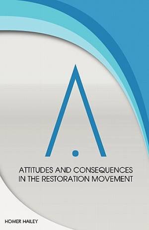 Attitudes and Consequences in the Restoration Movement