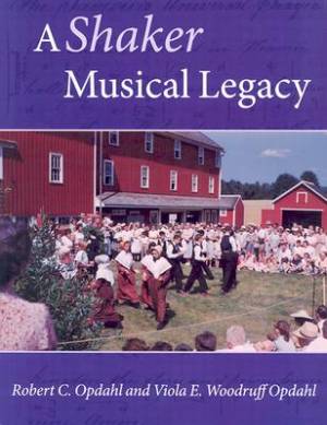 A Shaker Musical Legacy By Viola Opdahl Robert Opdahl (Hardback)