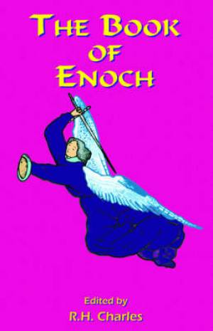 The Book of Enoch A Work of Visionary Revelation and Prophecy Reveal