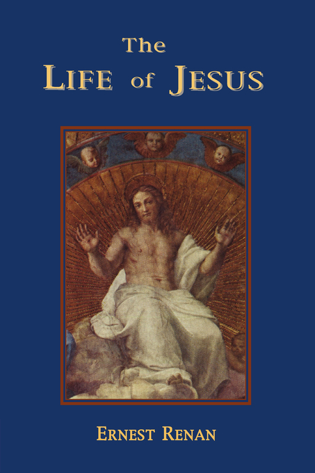 Life Of Jesus By Ernest Renan (Paperback) 9781585092857