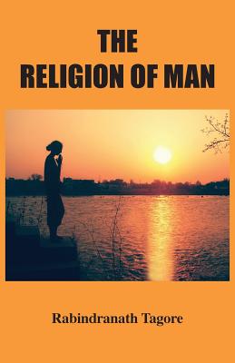 The Religion of Man By Rabindranath Tagore (Paperback) 9781585093922