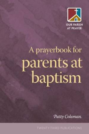 Prayerbook for Parents at Baptism By Patty Coleman (Paperback)