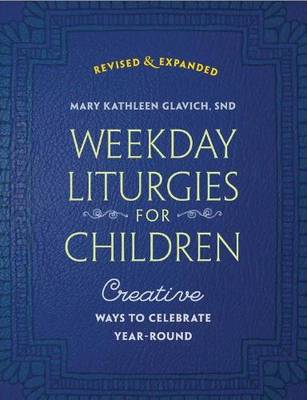 Weekday Liturgies for Children By Mary Kathleen Glavich (Paperback)