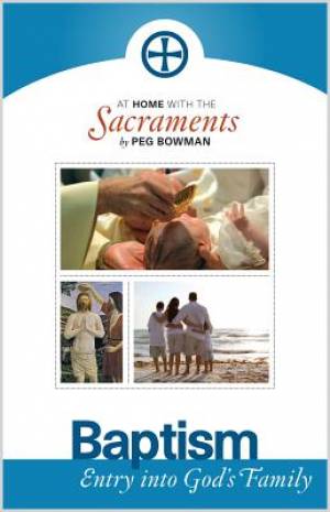 At Home with the Sacraments - Baptism By Peg Bowman (Paperback)