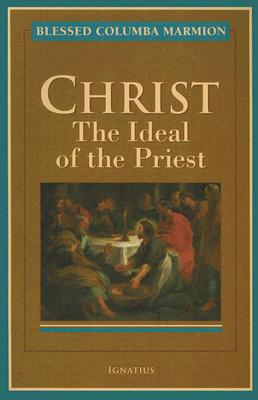 Christ the Ideal of the Priest By Marmion Columba (Paperback)