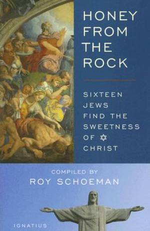 Honey from the Rock By Roy H Schoeman (Paperback) 9781586171155