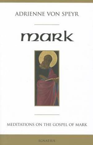 Mark By Adrienne von Speyr (Paperback) 9781586177768