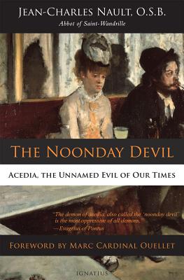 The Noonday Devil Acedia the Unnamed Evil of Our Times (Paperback)