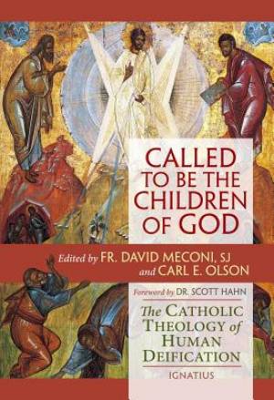 Called to be the Children of God By Carl E Olson David Meconi