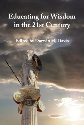 Educating for Wisdom in the 21st Century By Davis Darin H (Paperback)