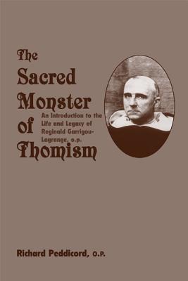 Sacred Monster of Thomism Life & Legacy Reginald Garrigou-Lagrange