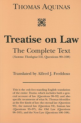 Treatise on Law The Complete Text By Thomas Aquinas Alfred J Freddoso