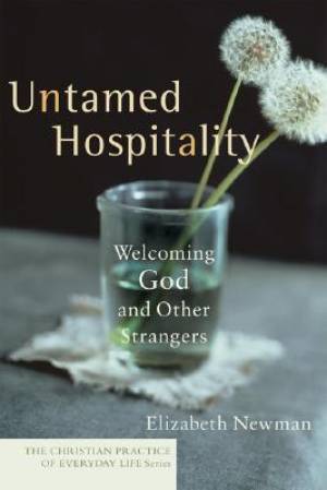 Untamed Hospitality By Elizabeth Newman (Paperback) 9781587431760