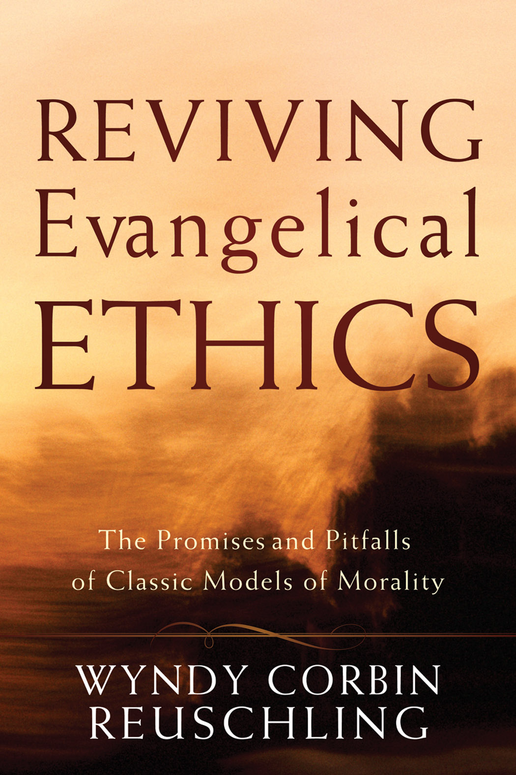 Reviving Evangelical Ethics By Wyndy Corbin Reuschling (Paperback)