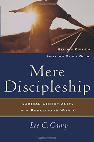 Mere Discipleship By Lee C Camp (Paperback) 9781587432309