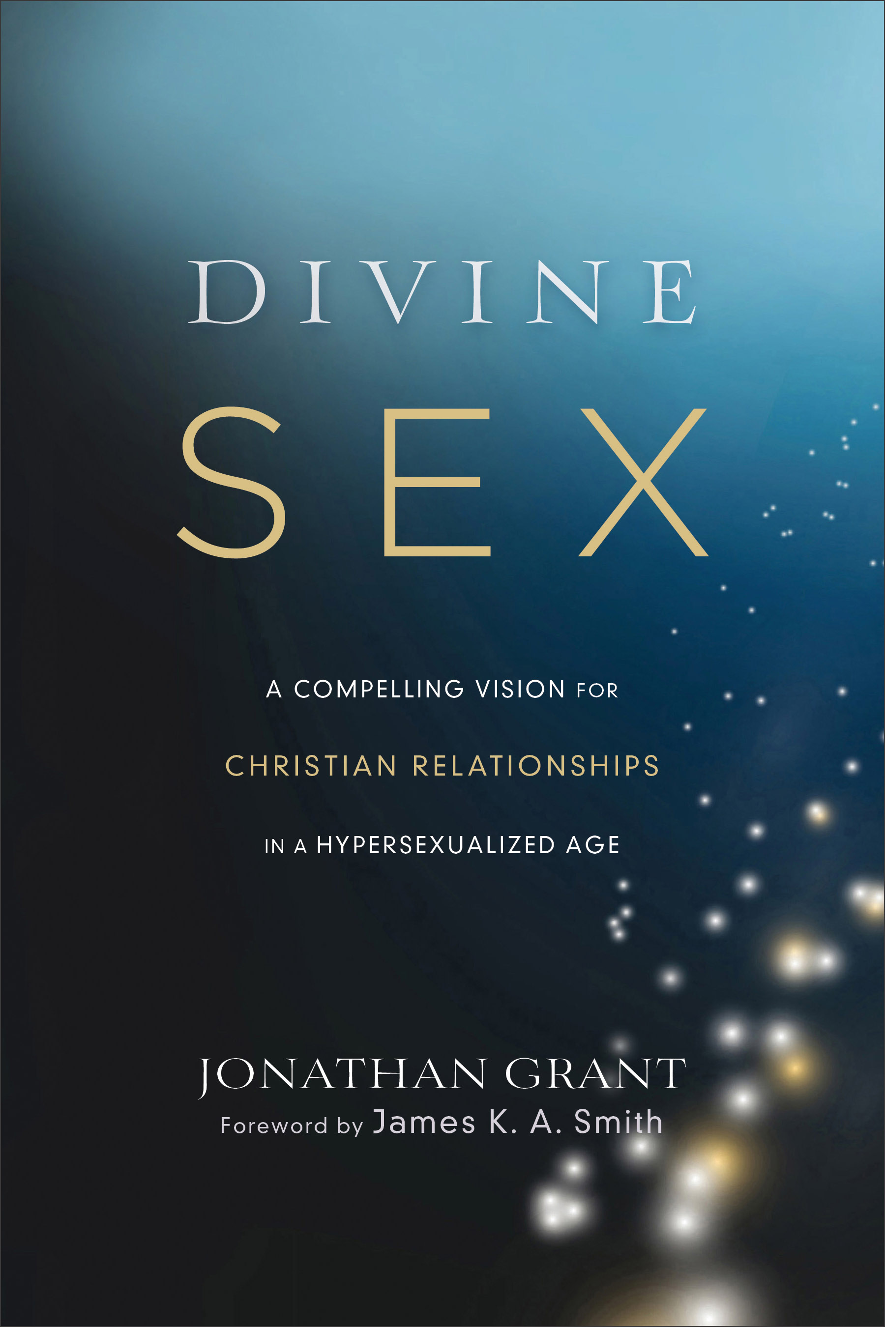 Divine Sex By Jonathan Grant (Paperback) 9781587433696