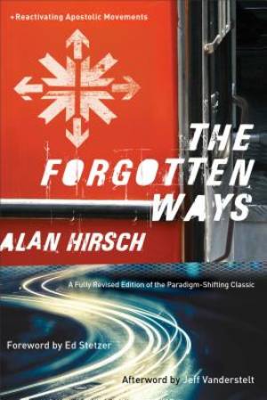 The Forgotten Ways By Alan Hirsch (Paperback) 9781587433863