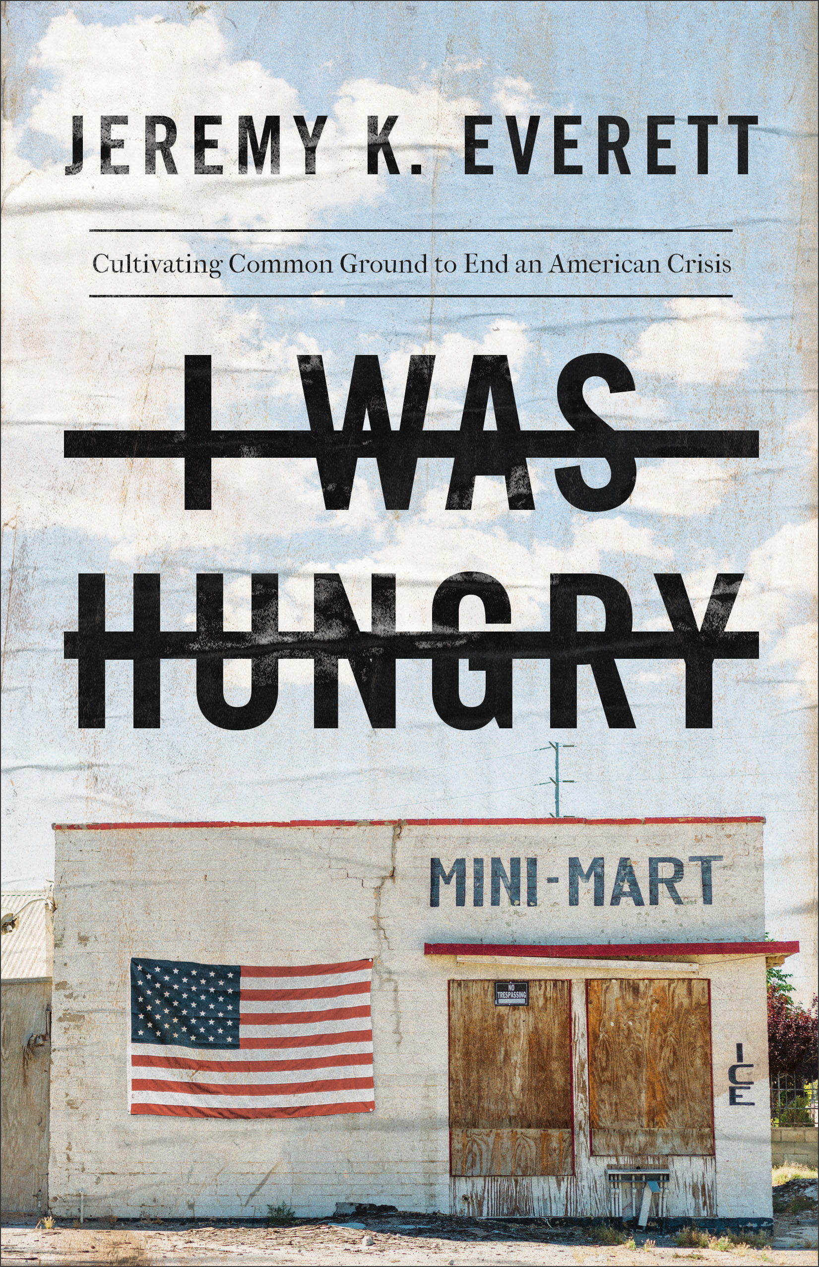 I Was Hungry Cultivating Common Ground to End an American Crisis