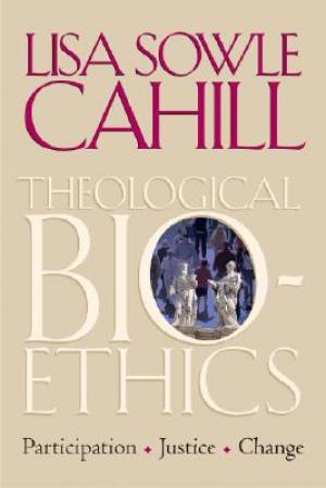 Theological Bioethics By Lisa Sowle Cahill (Paperback) 9781589010758