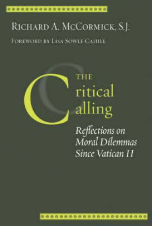 Critical Calling By Richard A Mccormick (Paperback) 9781589010833