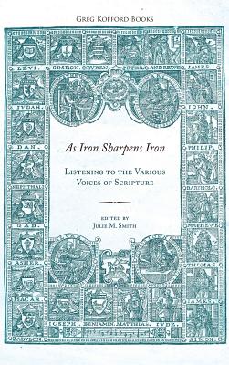 As Iron Sharpens Iron Listening to the Various Voices of Scripture