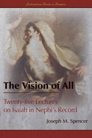 The Vision of All Twenty-five Lectures on Isaiah in Nephi's Record