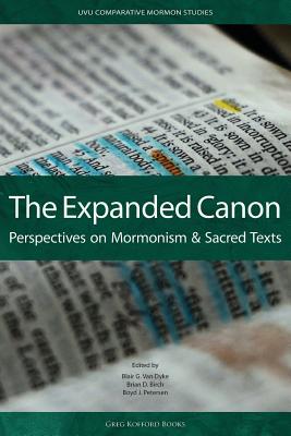 The Expanded Canon Perspectives on Mormonism and Sacred Texts