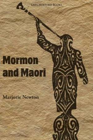 Mormon and Maori By Marjorie Newton (Paperback) 9781589586390