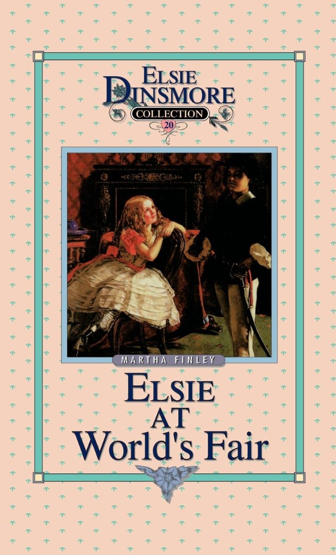 Elsie At The World's Fair Book 20 By Martha Finley (Hardback)