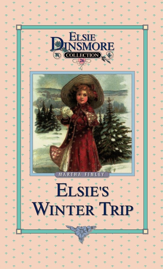 Elsie's Winter Trip Book 26 By Martha Finley (Hardback) 9781589602885