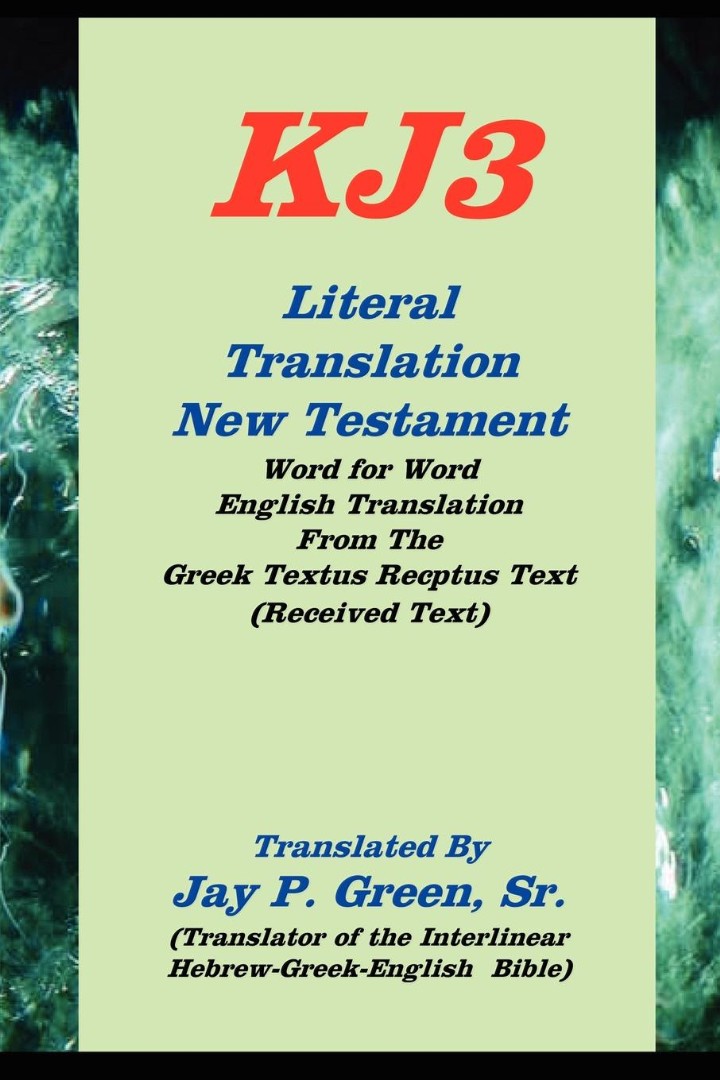 Kj3 Literal Translation New Testament By Sr Jay P Green (Paperback)