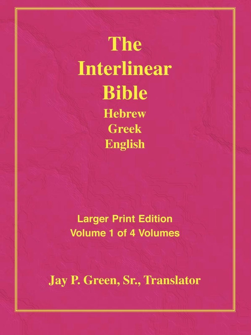 Interlinear Hebrew Greek English Bible Larger Print Vol 1 of 4