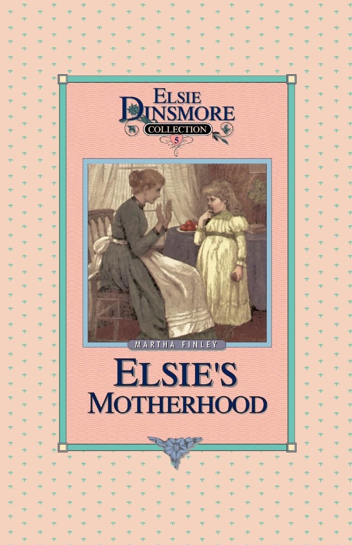 Elsie's Motherhood Book 5