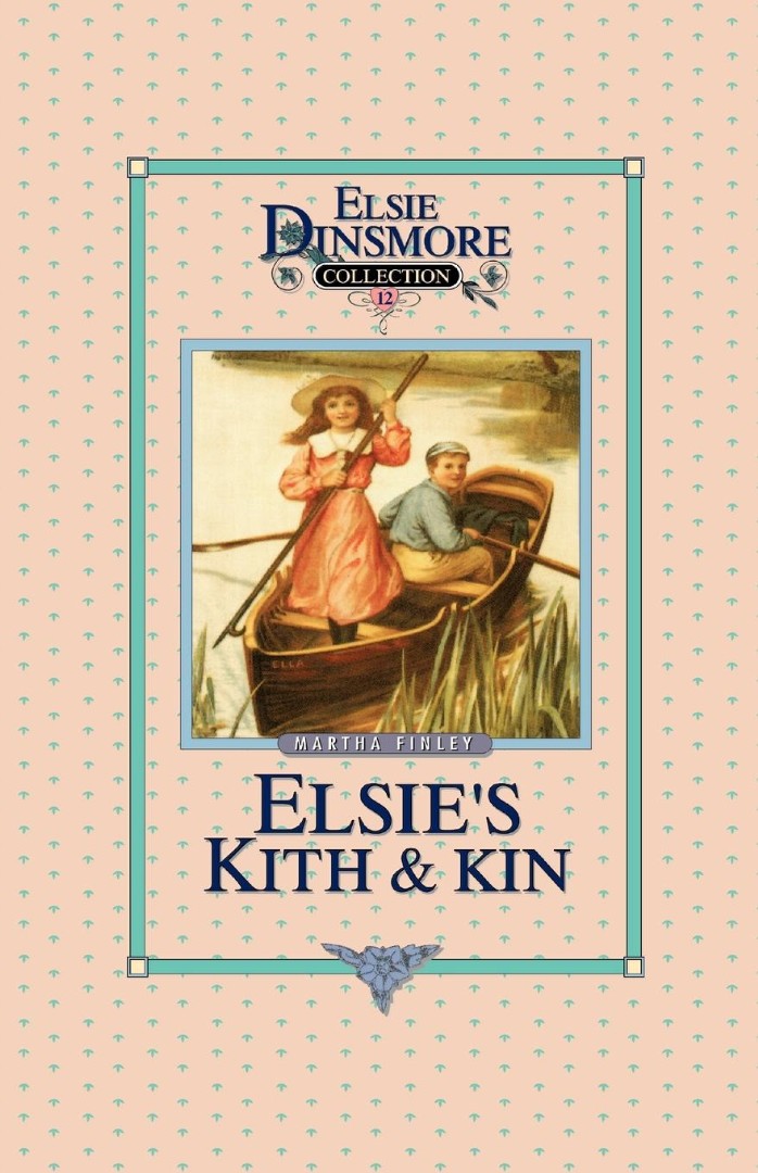 Elsie's Kith and Kin Book 12