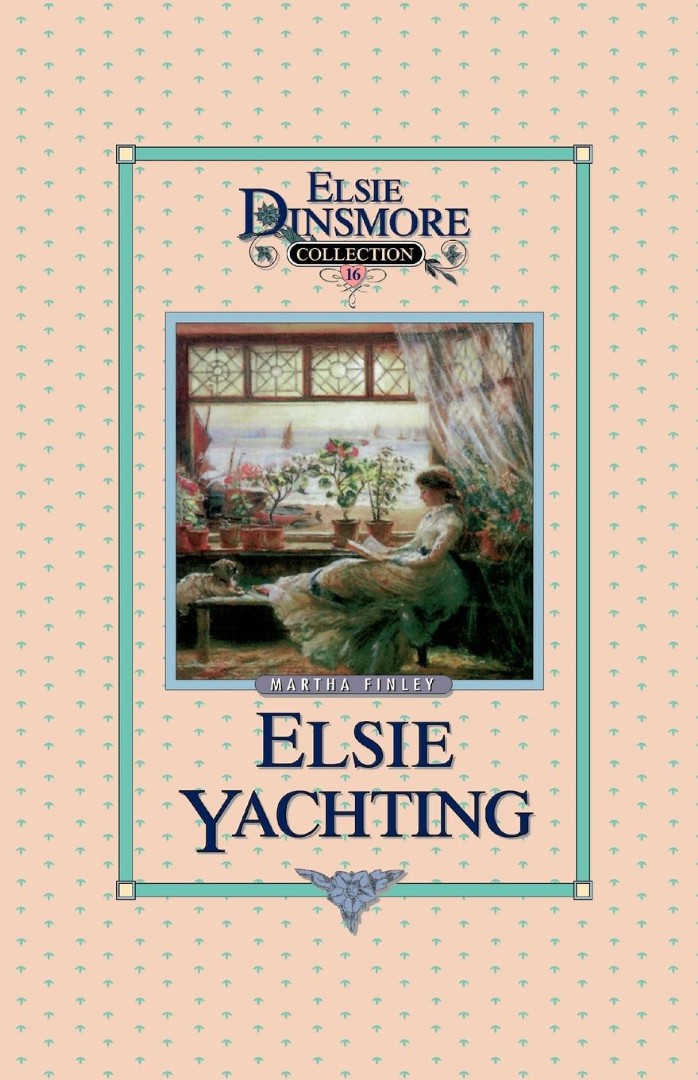 Elsie Yachting with the Raymonds Book 16