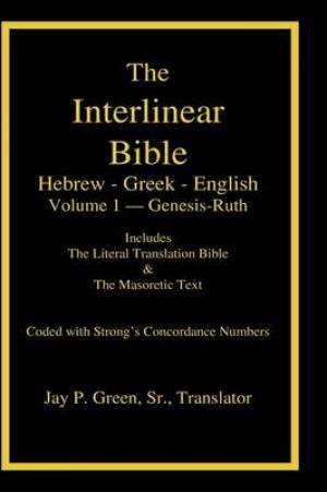 Interlinear Hebrew-Greek-English Bible with Strong's Numbers Volume 1