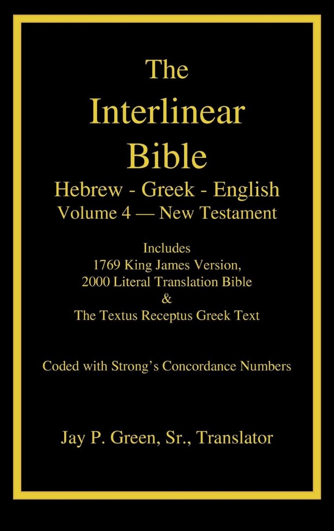 Interlinear Hebrew-Greek-English Bible New Testament Volume 4 of 4 V