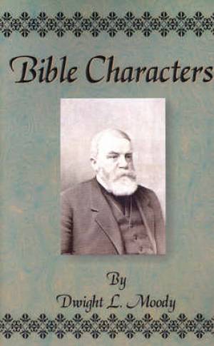 Bible Characters By Dwight Lyman Moody (Paperback) 9781589635395